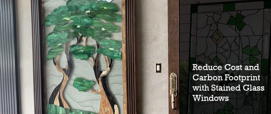 Reduce Cost and Carbon Footprint with Stained Glass Windows